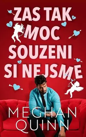 Romantická beletria Zas tak moc souzeni si nejsme - Meghan Quinn,Jana Rajnyšová