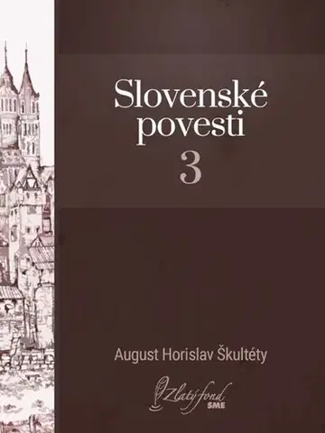 Slovenská beletria Slovenské povesti 3 - August Horislav Škultéty