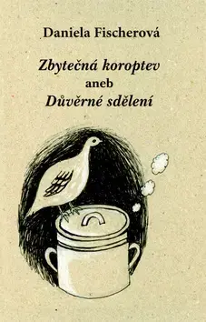 Fejtóny, rozhovory, reportáže Zbytečná koroptev - Daniela Fischerová