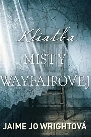 Detektívky, trilery, horory Kliatba Misty Wayfairovej - Jaime Jo Wrightová