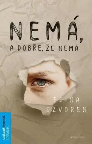 Svetová beletria Nemá, a dobře, že nemá - Edina Szvoren