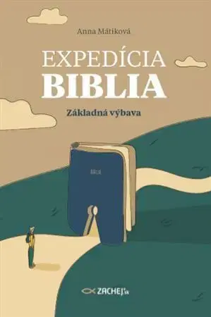 Biblie, biblistika Expedícia Biblia: Základná výbava - Anna Mátiková