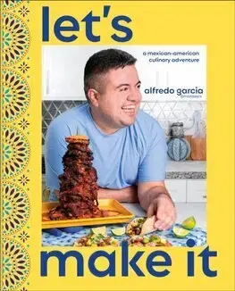Národná kuchyňa - ostatné Lets Make It! - Alfredo Garcia