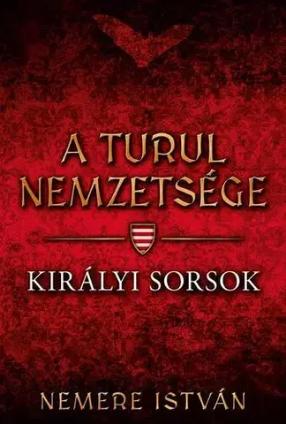 Historické romány Királyi sorsok - István Nemere