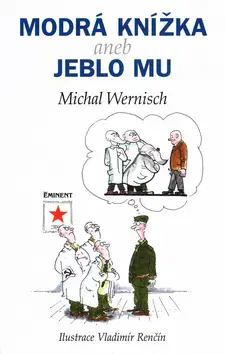 Humor a satira Modrá knížka aneb jeblo mu - Michal Wernisch,Vladimír Renčín