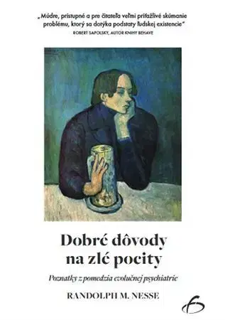 Psychiatria a psychológia Dobré dôvody na zlé pocity - Randolph M. Nesse
