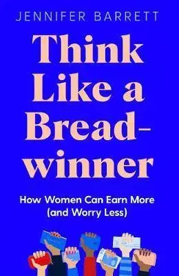 Biznis a kariéra Think Like a Breadwinner - Jennifer Barrett