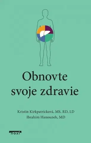 Alternatívna medicína - ostatné Obnovte si svoje zdravie - Kristin Kirkpatrick a Ibrahim Hanouneh