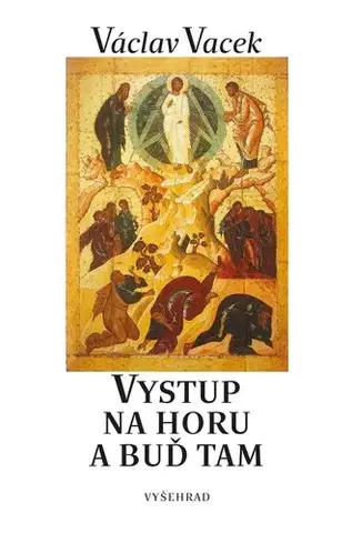Kresťanstvo Vystup na horu - Václav Vacek