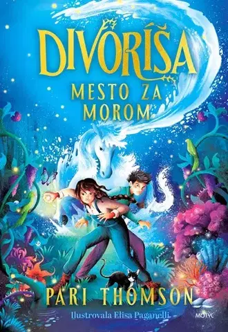 Dobrodružstvo, napätie, western Divoríša 2: Mesto za morom - Pari Thomson,Elisa Paganelli,Laura Prišťáková