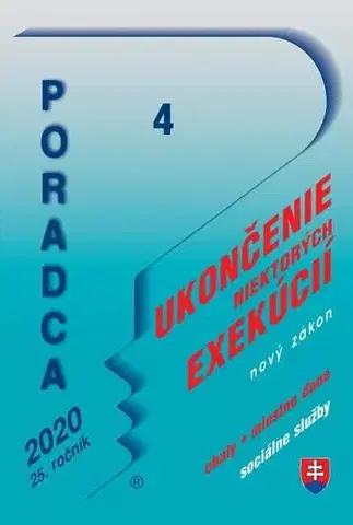 Právo - ostatné Poradca 4/2020 - Zákon o ukončení niektorých exekučných konaní – nový zákon s komentárom