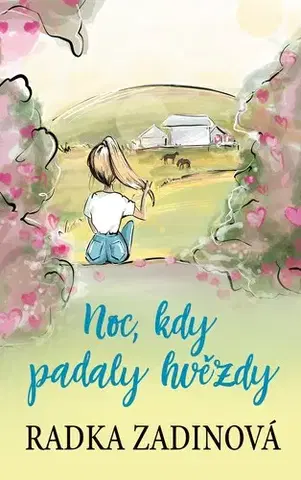 Pre dievčatá Noc, kdy padaly hvězdy - Radka Zadinová