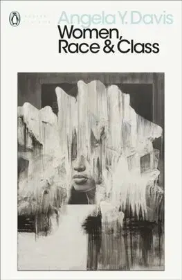Sociológia, etnológia Women, Race & Class - Angela Y. Davis