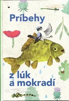 Rozprávky Príbehy z lúk a mokradí - Veronika Šikulová,Juraj Raýman,Márius Kopcsay