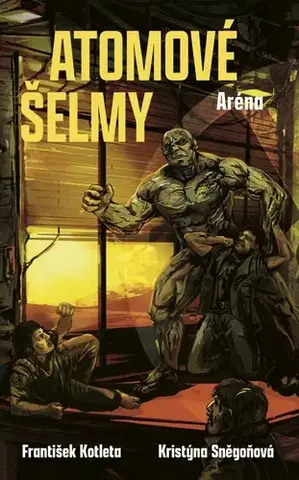 Sci-fi a fantasy Atomové šelmy 2: Aréna - František Kotleta,Kristýna Sněgoňová
