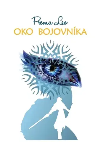 Motivačná literatúra - ostatné Oko bojovníka - Leo Prema