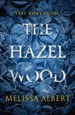 V cudzom jazyku The Hazel Wood - Melissa Albert
