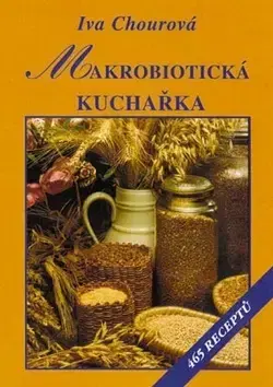 Kuchárky - ostatné Makrobiotická kuchařka, 5. vydání - Iva Chourová
