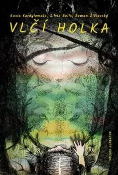 Komiksy Vlčí holka - Silvia Belis,Kasia Kordylewska,Roman Žižlavský