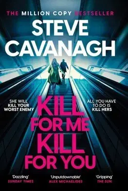 Detektívky, trilery, horory Kill For Me Kill For You - Steve Cavanagh