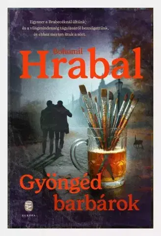 Svetová beletria Gyöngéd barbárok - Bohumil Hrabal