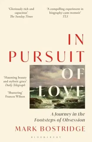 Biografie - Životopisy In Pursuit of Love - Mark Bostridge