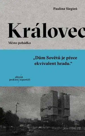 Fejtóny, rozhovory, reportáže Královec. Město pohádka - Paulina Siegień,Michala Benešová