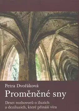 Kresťanstvo Proměněné sny - Petra Dvořáková