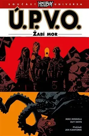 Komiksy Ú.P.V.O. 3: Žabí mor (2. upravené vydání) - Mike Mignola,Guy Davis,Jan Kantůrek