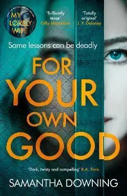 Detektívky, trilery, horory For Your Own Good - Samantha Downing