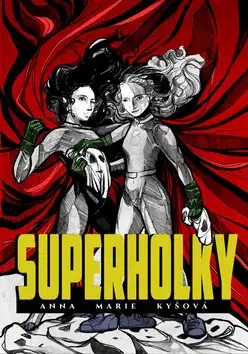 Pre dievčatá Superholky - Anna Marie Kyšová