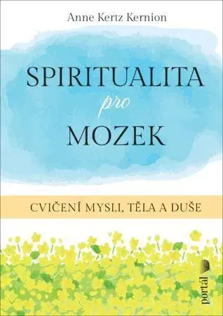 Duchovný rozvoj Spiritualita pro mozek - Anne Kertz Kernion