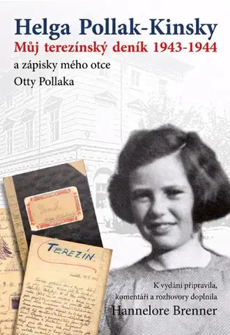 Biografie - ostatné Můj Terezínský deník 1943-1944 - Helga Pollak-Kinsky