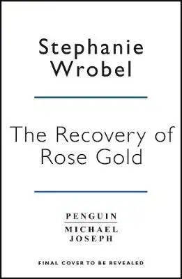 Cudzojazyčná literatúra The Recovery of Rose Gold - Stephanie Wrobel