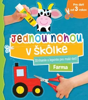 Nalepovačky, vystrihovačky, skladačky Jednou nohou v škôlke: Farma
