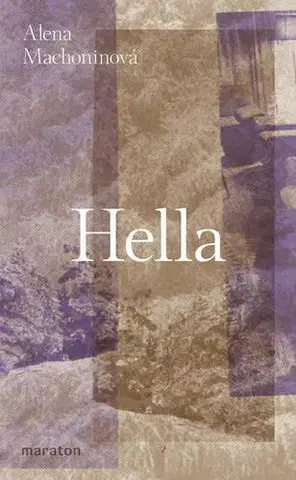 Eseje, úvahy, štúdie Hella - Alena Machoninová