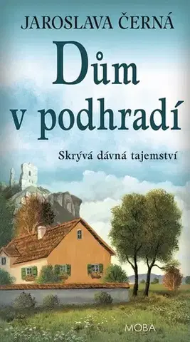 Detektívky, trilery, horory Dům v podhradi - Jaroslava Černá