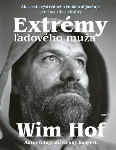 Zdravie, životný štýl - ostatné Extrémy ľadového muža - Wim Hof,Martina Šturcelová