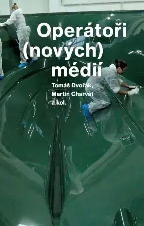 Veda, technika, elektrotechnika Operátoři (nových) médií - Tomáš Dvořák,Martin Charvát