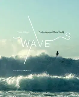Cudzojazyčná literatúra Waves: Pro Surfers and Their World - Thom Gilbert