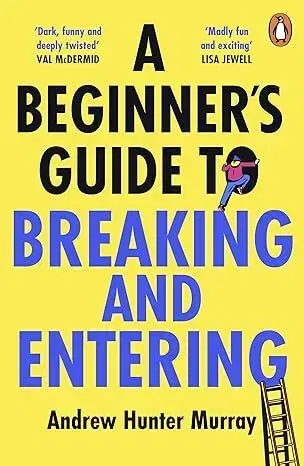 Detektívky, trilery, horory A Beginner’s Guide to Breaking and Entering - Andrew Hunter Murray
