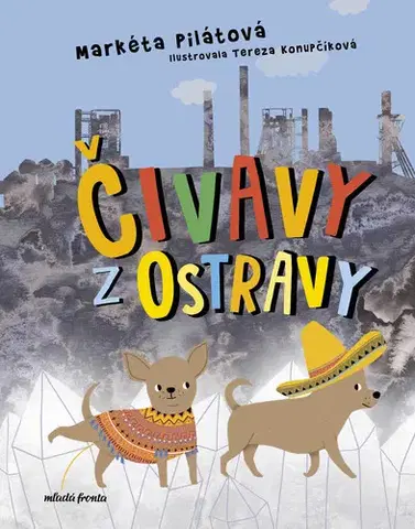Rozprávky Čivavy z Ostravy - Markéta Pilátová