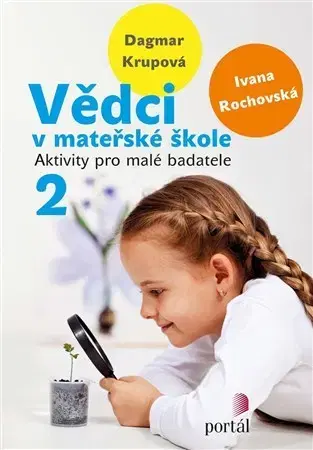Pedagogika, vzdelávanie, vyučovanie Vědci v mateřské škole 2 - Ivana Rochovská,Dagmar Krupová