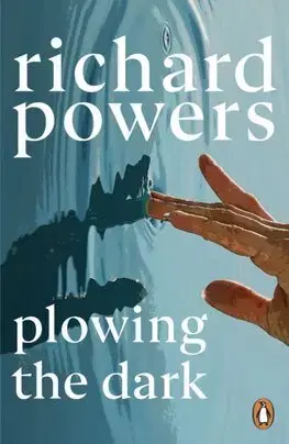Svetová beletria Plowing the Dark - Richard Powers
