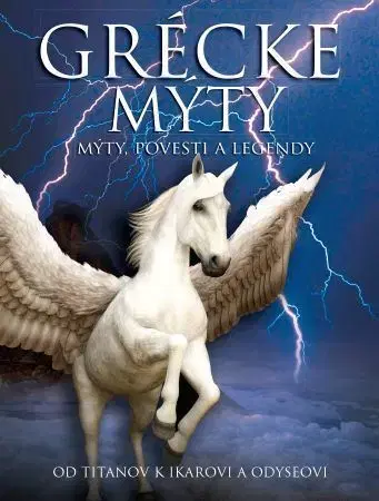 Bájky a povesti Grécke mýty - Martin J. Dougherty