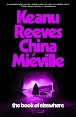 Sci-fi a fantasy The Book of Elsewhere - Keanu Reeves,China Miéville