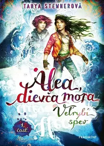 Dobrodružstvo, napätie, western Alea, dievča mora 9: Veľrybí spev, 1. časť - Tanya Stewnerová,Claudia Carls,Zora Sadloňová