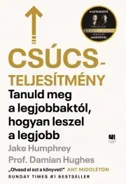 Rozvoj osobnosti Csúcsteljesítmény - Damian Hughes,Jake Humphrey
