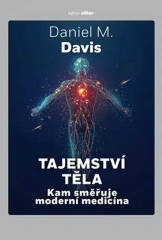 Biológia, fauna a flóra Tajemství těla - Daniel M. Davis