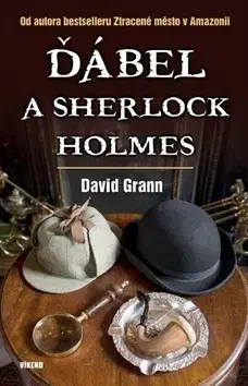 Detektívky, trilery, horory Ďábel a Sherlock Holmes - David Grann